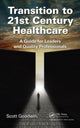 Book cover of: Transition to 21st Century Healthcare. By: Scott Goodwin