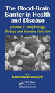 Book cover of: Blood-Brain Barrier in Health and Disease, Volume One. By: Katerina Dorovini-Zis