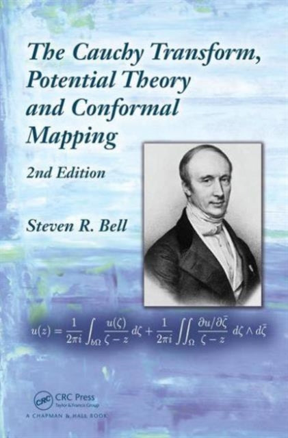 Book cover of: Cauchy Transform, Potential Theory and Conformal Mapping. By: Steven R. Bell