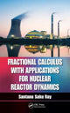 Book cover of: Fractional Calculus with Applications for Nuclear Reactor Dynamics. By: Santanu Saha Ray