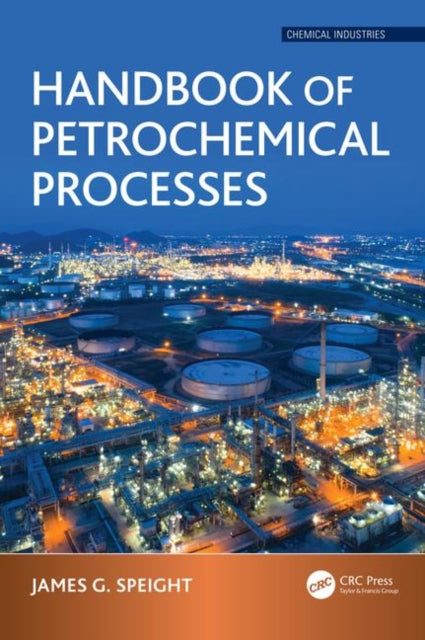 Book cover of: Handbook of Petrochemical Processes. By: James G. Speight