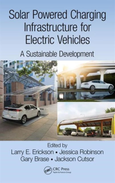Book cover of: Solar Powered Charging Infrastructure for Electric Vehicles. By: Larry E. Erickson