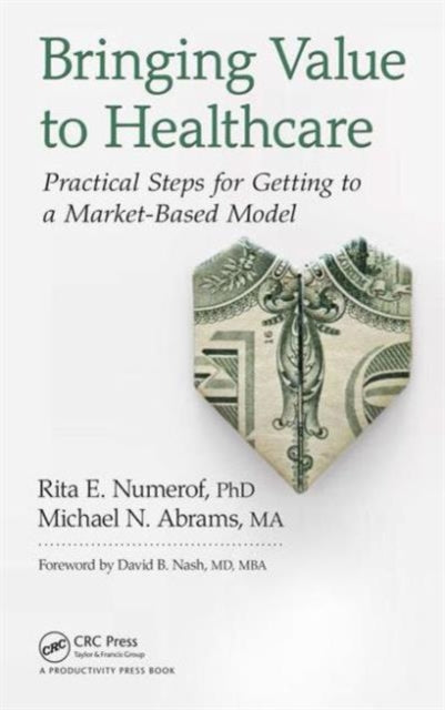 Book cover of: Bringing Value to Healthcare. By: Rita E. Numerof