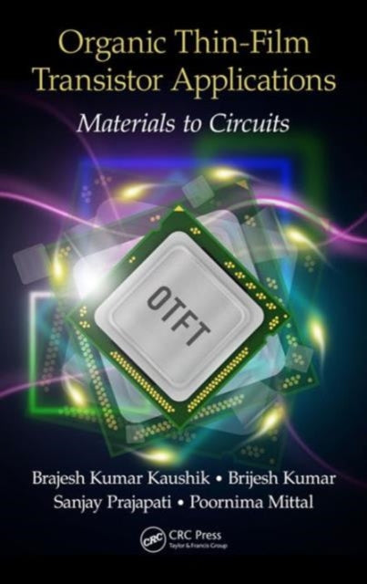 Book cover of: Organic Thin-Film Transistor Applications. By: Brajesh Kumar Kaushik