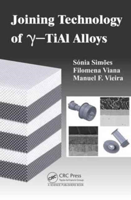Book cover of: Joining Technology of gamma-TiAl Alloys. By: Sonia Luisa dos Santos Simoes