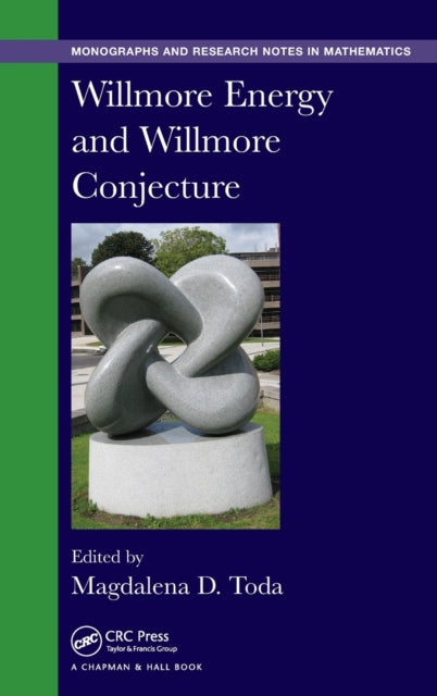 Book cover of: Willmore Energy and Willmore Conjecture. By: Magdalena D. Toda