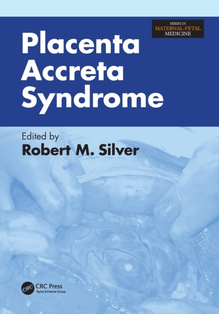 Book cover of: Placenta Accreta Syndrome. By: Robert Silver