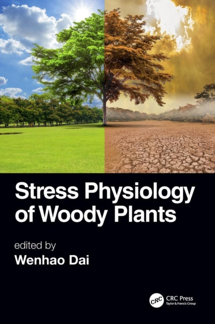 Book cover of: Stress Physiology of Woody Plants. By: Wenhao Dai