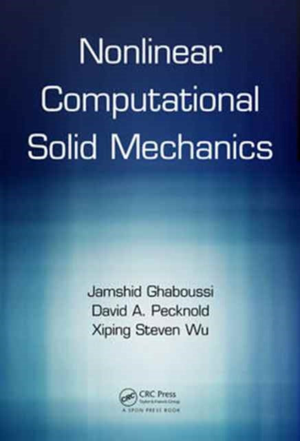 Book cover of: Nonlinear Computational Solid Mechanics. By: J. Ghaboussi