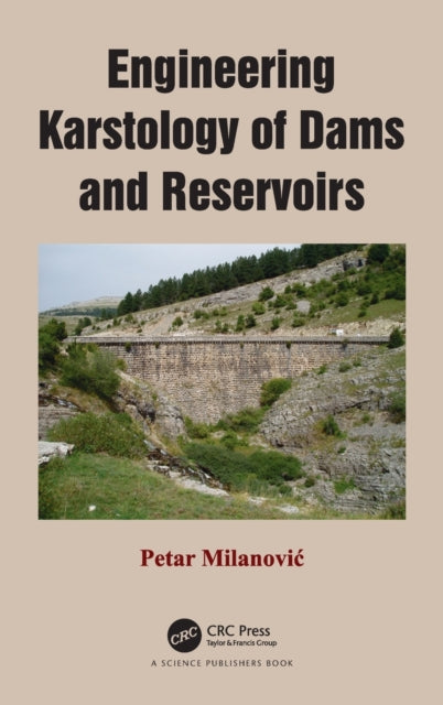 Book cover of: Engineering Karstology of Dams and Reservoirs. By: Petar Milanovic