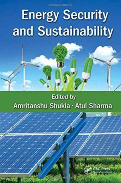 Book cover of: Energy Security and Sustainability. By: Amritanshu Shukla