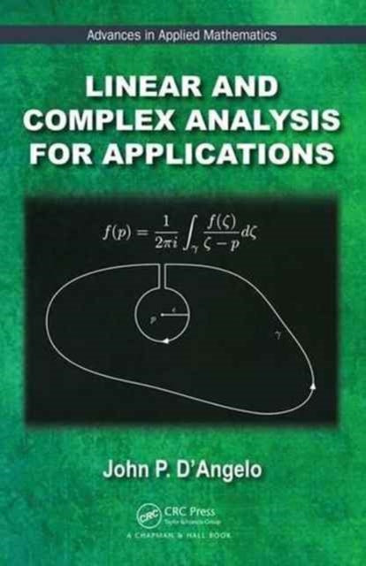 Book cover of: Linear and Complex Analysis for Applications. By: John P. D'Angelo