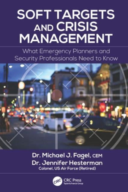 Book cover of: Soft Targets and Crisis Management. By: Michael J. Fagel