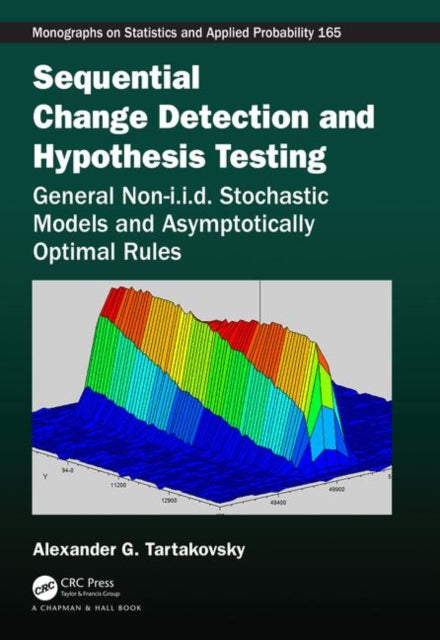 Book cover of: Sequential Change Detection and Hypothesis Testing. By: Alexander Tartakovsky