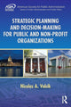 Book cover of: Strategic Planning and Decision-Making for Public and Non-Profit Organizations. By: Nicolas A. Valcik