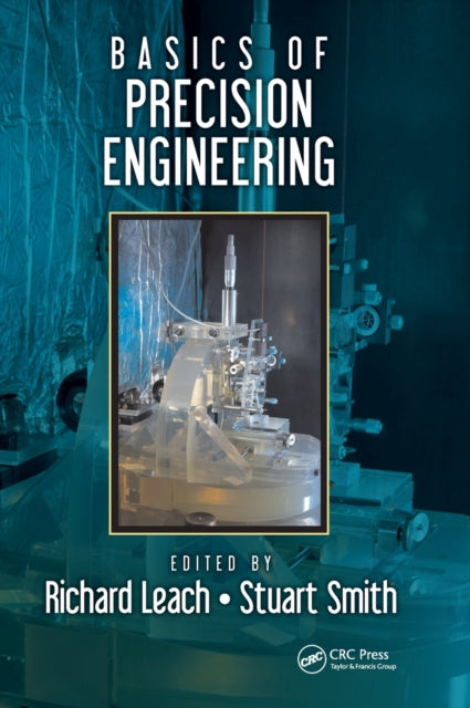 Book cover of: Basics of Precision Engineering. By: Richard Leach