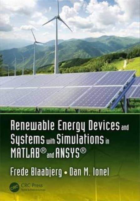 Book cover of: Renewable Energy Devices and Systems with Simulations in MATLAB® and ANSYS®. By: Frede Blaabjerg