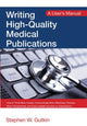 Book cover of: Writing High-Quality Medical Publications. By: Stephen W. Gutkin