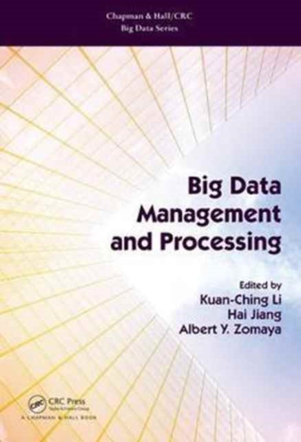 Book cover of: Big Data Management and Processing. By: Kuan-Ching Li