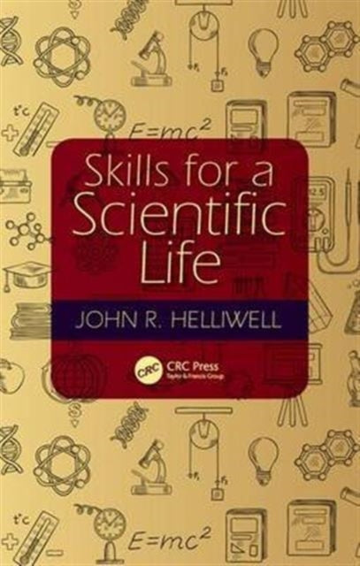 Book cover of: Skills for a Scientific Life. By: John R. Helliwell