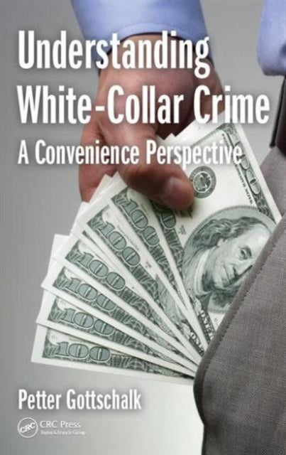 Book cover of: Understanding White-Collar Crime. By: Petter Gottschalk