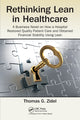 Book cover of: Rethinking Lean in Healthcare. By: Thomas G. Zidel