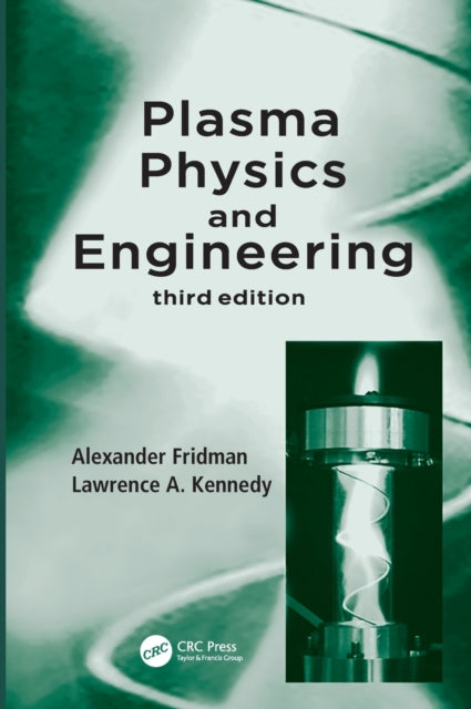 Book cover of: Plasma Physics and Engineering. By: Alexander Fridman