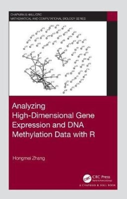 Book cover of: Analyzing High-Dimensional Gene Expression and DNA Methylation Data with R. By: Hongmei Zhang