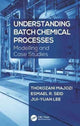 Book cover of: Understanding Batch Chemical Processes. By: Thokozani Majozi