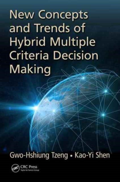 Book cover of: New Concepts and Trends of Hybrid Multiple Criteria Decision Making. By: Gwo-Hshiung Tzeng