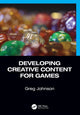 Book cover of: Developing Creative Content for Games. By: Greg Johnson