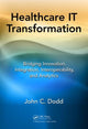 Book cover of: Healthcare IT Transformation. By: John C. Dodd