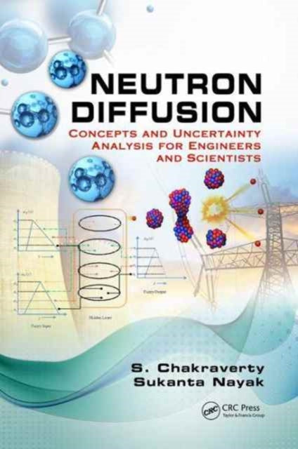 Book cover of: Neutron Diffusion. By: Snehashish Chakraverty