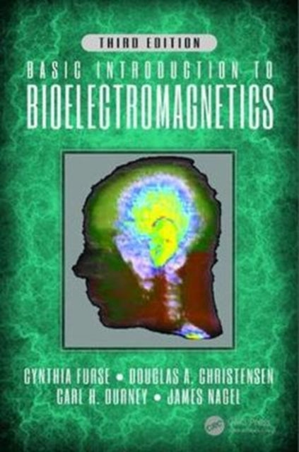 Book cover of: Basic Introduction to Bioelectromagnetics, Third Edition. By: Cynthia Furse