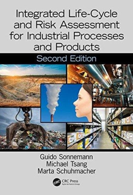 Book cover of: Integrated Life-Cycle and Risk Assessment for Industrial Processes and Products. By: Guido Sonnemann
