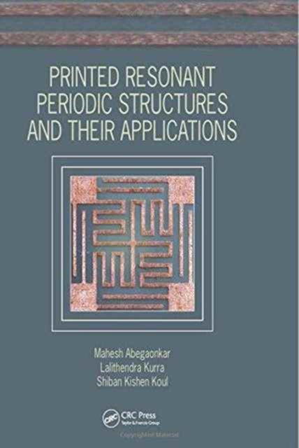 Book cover of: Printed Resonant Periodic Structures and Their Applications. By: Shiban Kishen Koul