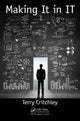 Book cover of: Making It in IT. By: Terry Critchley