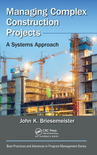 Book cover of: Managing Complex Construction Projects. By: John K. Briesemeister