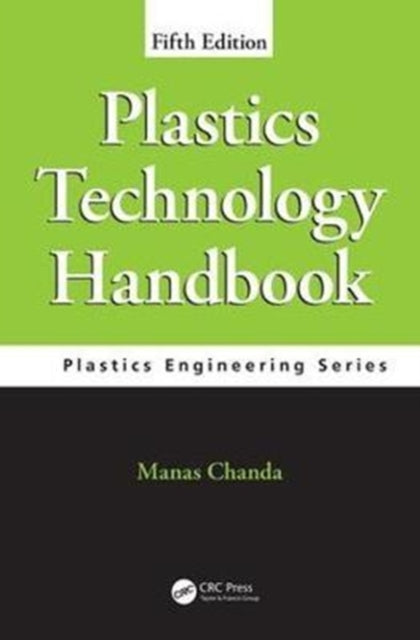 Book cover of: Plastics Technology Handbook. By: Manas Chanda