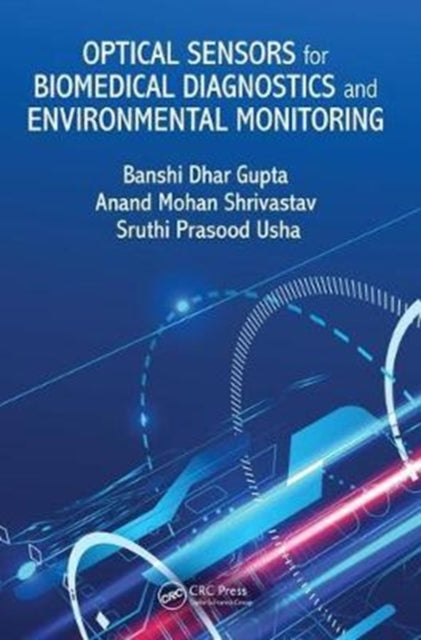 Book cover of: Optical Sensors for Biomedical Diagnostics and Environmental Monitoring. By: Banshi Dhar Gupta