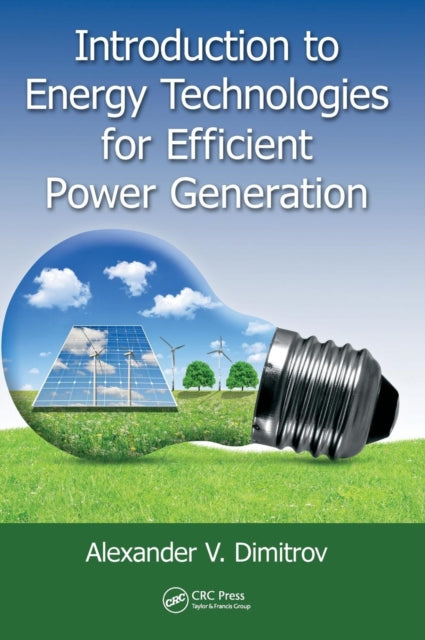 Book cover of: Introduction to Energy Technologies for Efficient Power Generation. By: Alexander V. Dimitrov