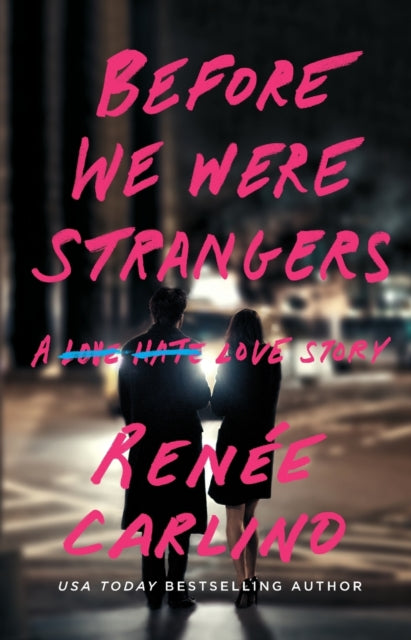 Book cover of: Before We Were Strangers. By: Renée Carlino
