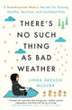 Book cover of: There's No Such Thing as Bad Weather. By: Linda Åkeson McGurk