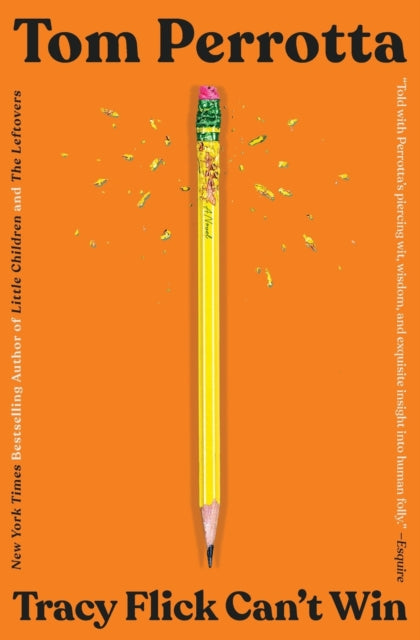 Book cover of: Tracy Flick Can't Win. By: Tom Perrotta