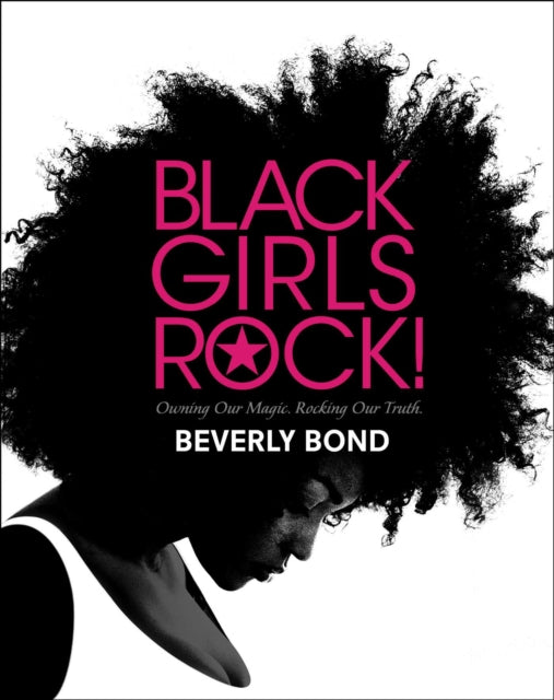 Book cover of: Black Girls Rock!. By: Beverly Bond