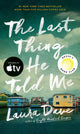 Book cover of: Last Thing He Told Me. By: Laura Dave