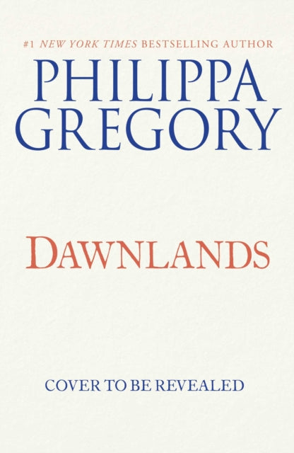 Book cover of: Dawnlands. By: Philippa Gregory