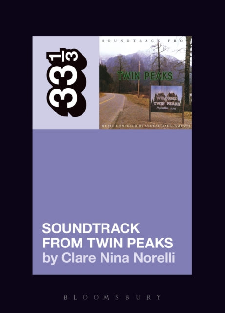 Book cover of: Angelo Badalamenti's Soundtrack from Twin Peaks. By: Clare Nina Norelli