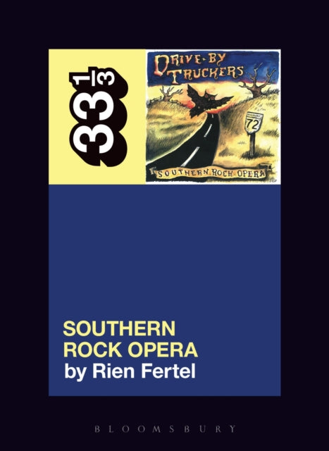Book cover of: Drive-By Truckers’ Southern Rock Opera. By: Rien Fertel