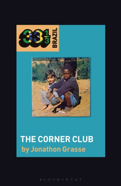 Book cover of: Milton Nascimento and Lo Borges's The Corner Club. By: Jonathon Grasse
